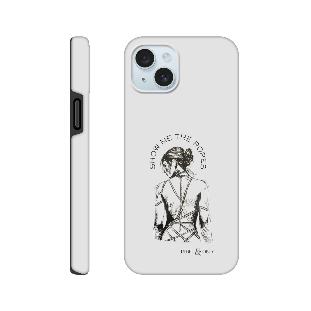 Show me the ropes phone case