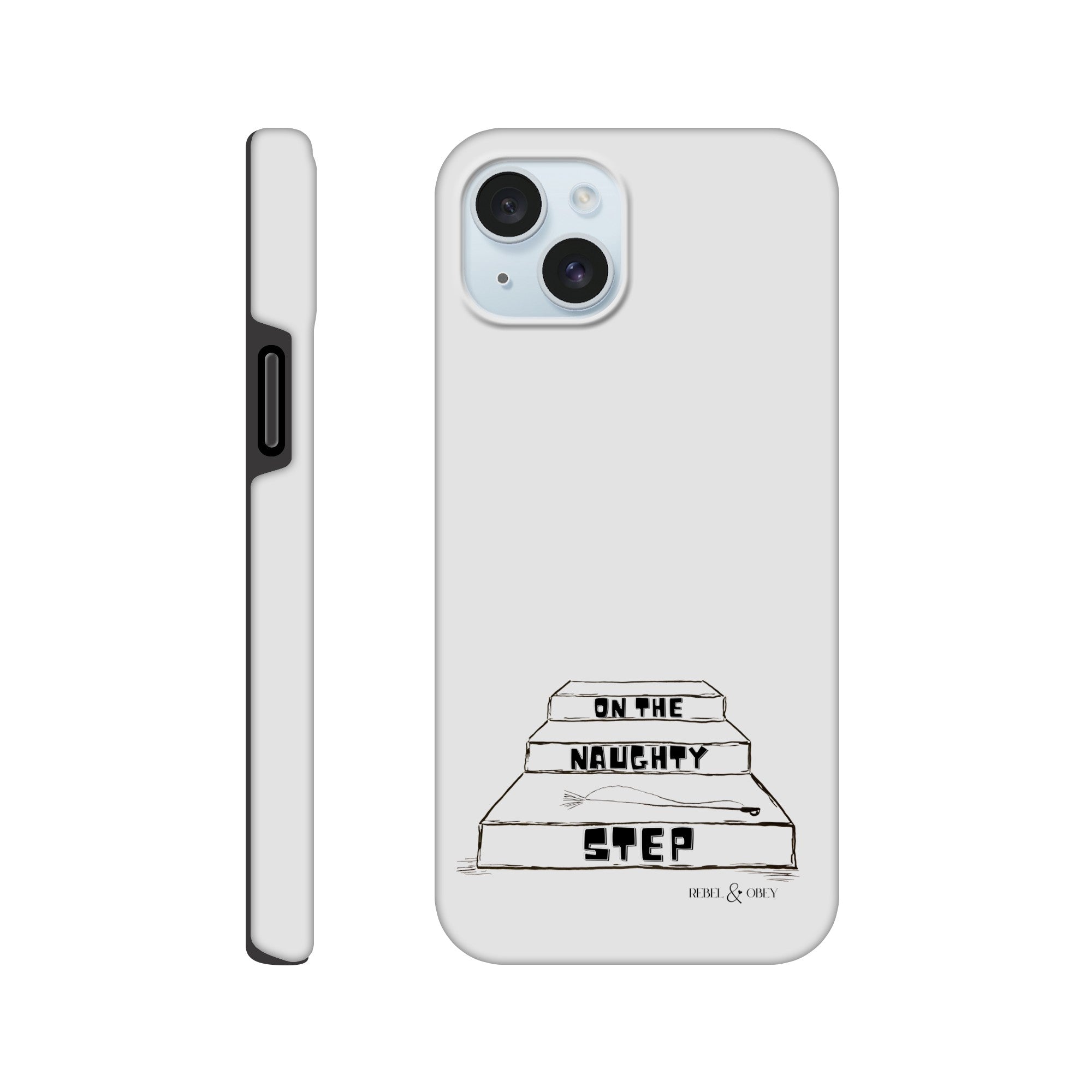 On the naughty step phone case Rebel & Obey
