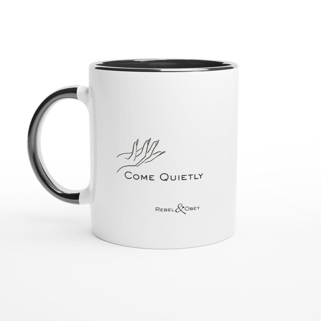Come quietly ceramic mug